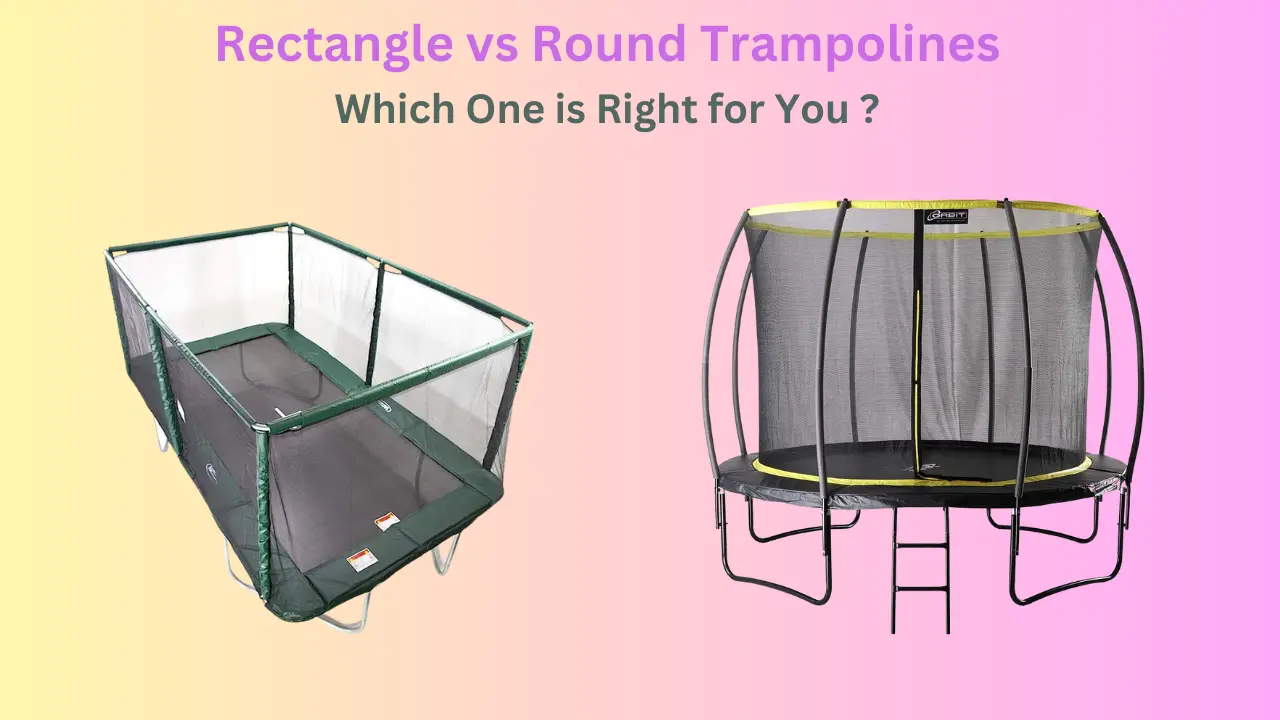 Rectangle vs Round Trampoline