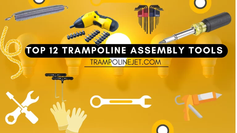 Top 12 Trampoline Assembly Tools