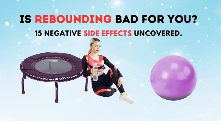 27 Negative Side Effects of Rebounder Uncovered!